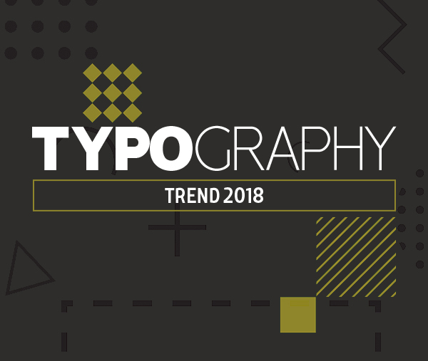 2018 Typographic trends you must follow to be a professional graphics&nbsp;designer